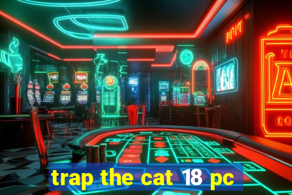 trap the cat 18 pc